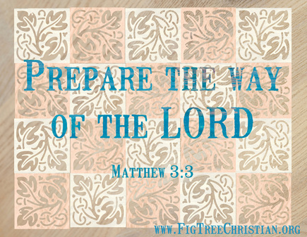 Prepare the way of the LORD- Matthew 3:3